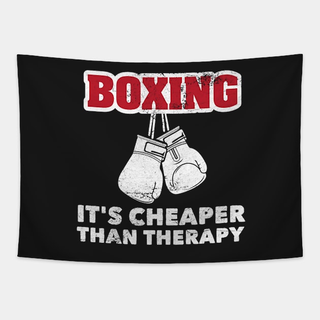 Boxing Funny Cheaper Than Therapy For Boxers Marital Arts Tapestry by markz66