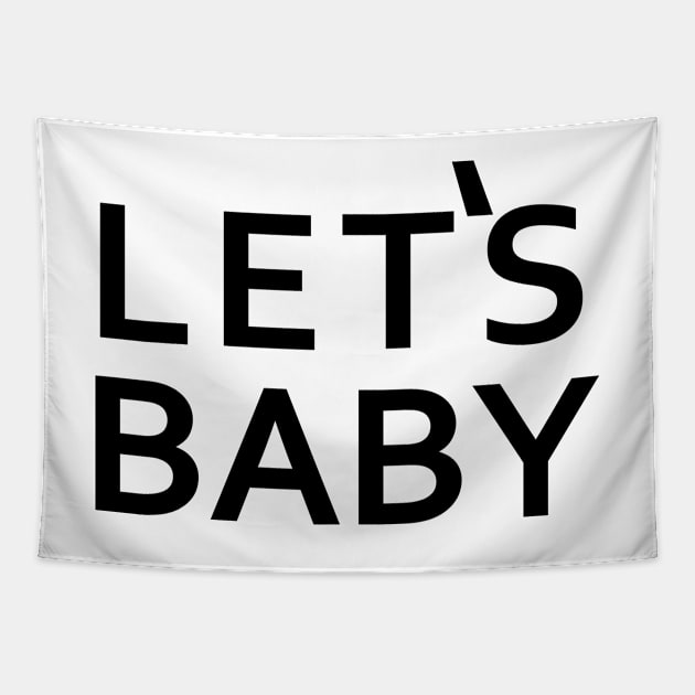 Senor Pink - Let's Baby - Black Letter Version Tapestry by Nat Ewert Art