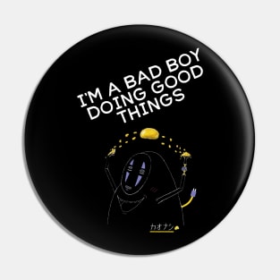 I'M A BAD BOY DOING GOOD THINGS Pin