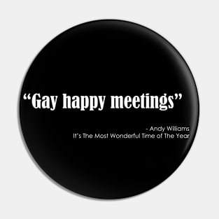 Gay happy meetings Quote- The Most Wonderful Time of The Year Pin