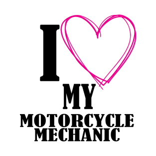 I love my motorcycle mechanic T-Shirt