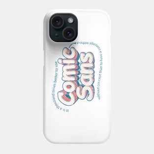 Use Comic Sans without concept Phone Case