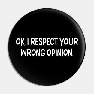 ok, i respect your wrong opinion Pin