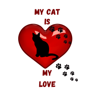 My cat is my love T-Shirt