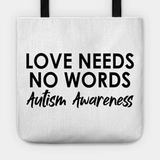 Love Needs No Words Autism Awareness - Special education Teacher Tote