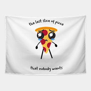 the slice of pizza that nobody wants crying illustration Tapestry