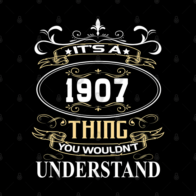 It's A 1907 Thing You Wouldn't Understand by ThanhNga