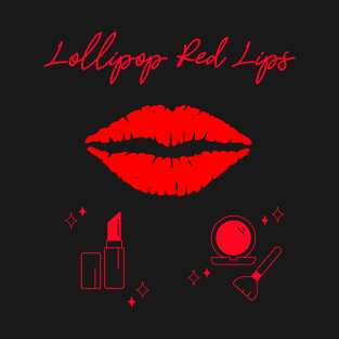 Lollipop red lips. Girly lipstick makeup candy T-Shirt