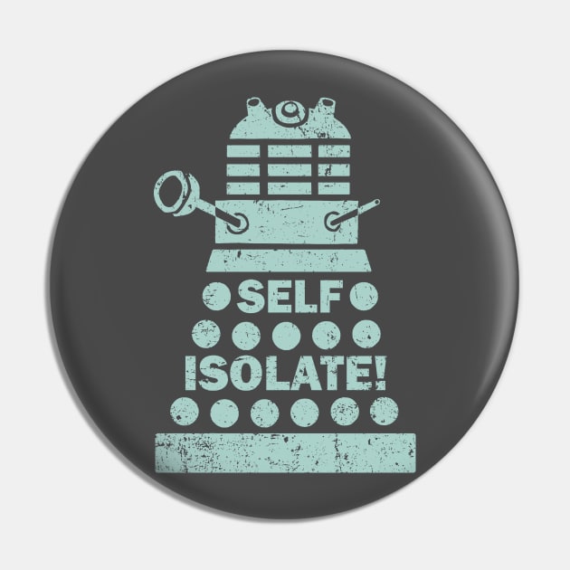 Self Isolate! Pin by kg07_shirts