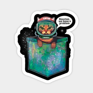 Houston we have a problem grumpy bengal space cat in pocket Magnet