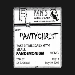 Pantychrist Prescription T-Shirt