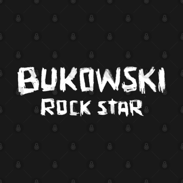 Rock Star: Bukowski by badlydrawnbabe