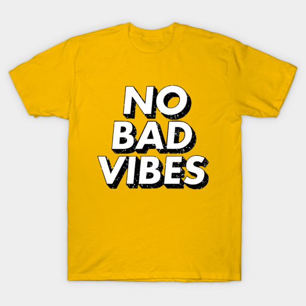 No bad vibes. Футболка no Bad Vibes. Noba. No Bad Vibes Чебоксары.