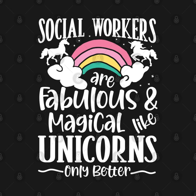 Social Workers are Fabulous and Magical Like Unicorns by AngelBeez29