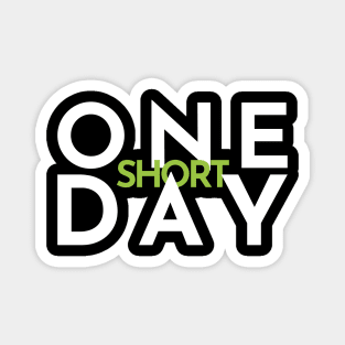 wicked - one short day Magnet