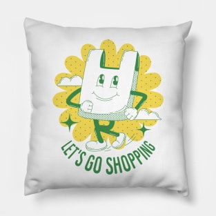 Lets go shopping Pillow