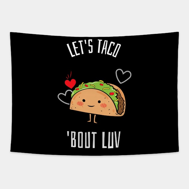 Let's Taco 'Bout Luv Tapestry by Hush-Hush Gear™