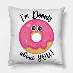 i'm donuts about you ! Pillow