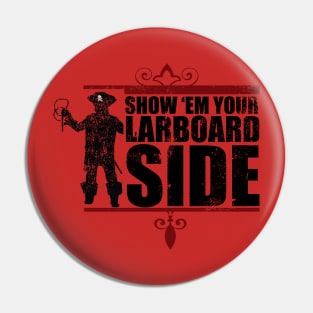 Show 'Em Your Larboard Side Pin
