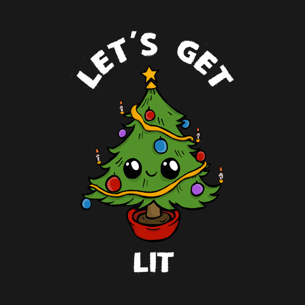 Disover Let's Get Lit - Funny Cute Christmas Tree Design - Christmas - T-Shirt