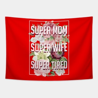 Supermom Superwife Supertired Tapestry