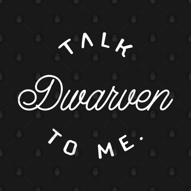 Talk Dwarven to Me TRPG Tabletop RPG Gaming Addict by dungeonarmory