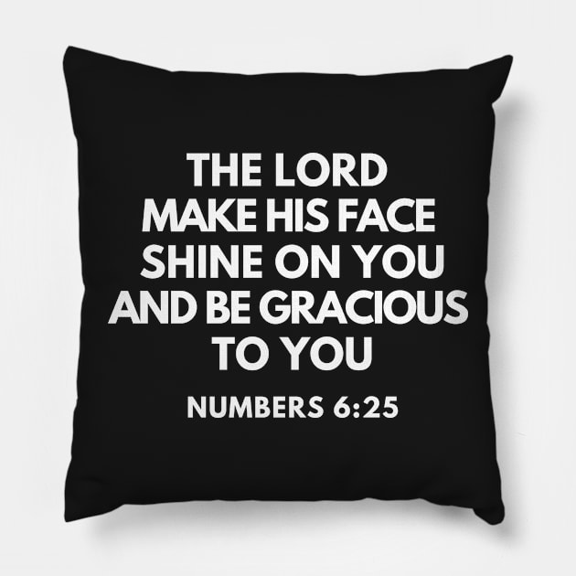 Numbers 6-25 Lord Make His Face Shine on You Pillow by BubbleMench