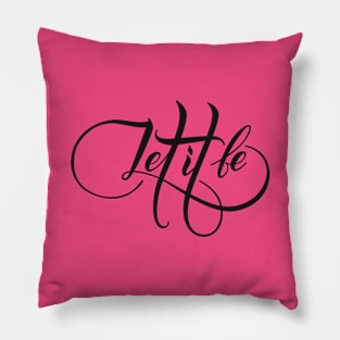 Let It Be Pillow