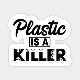 Plastic is a killer Magnet