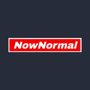 Now Normal T-shirt T-Shirt