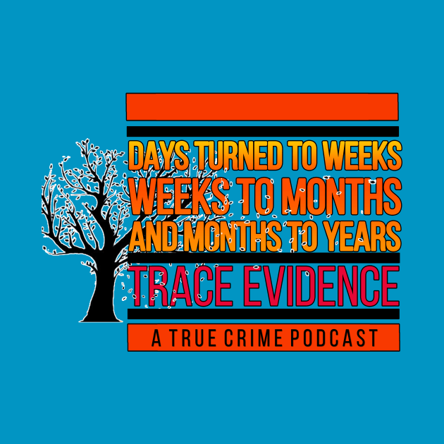 Days to Weeks by Trace Evidence Podcast