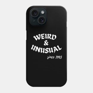 Weird and Unusual since 1993 - White Phone Case