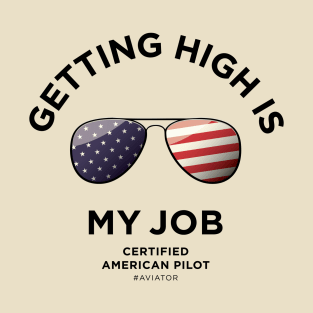 Getting high is my job T-Shirt