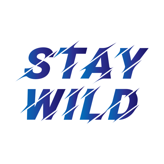 Stay Wild by ArtsRocket