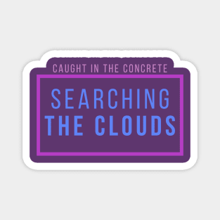 Searching the Clouds Magnet