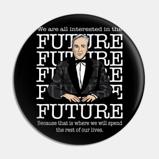 Criswell- We Are All Interested In The Future Pin