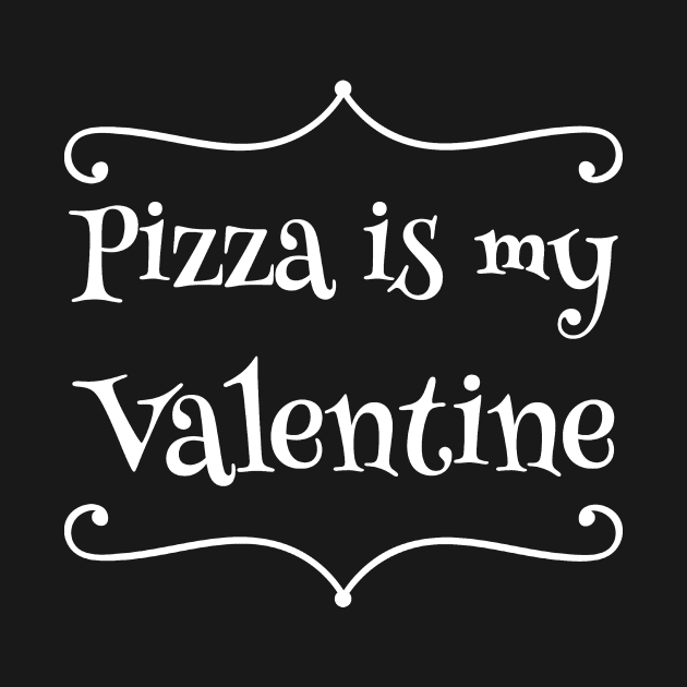 Pizza is my valentine by captainmood