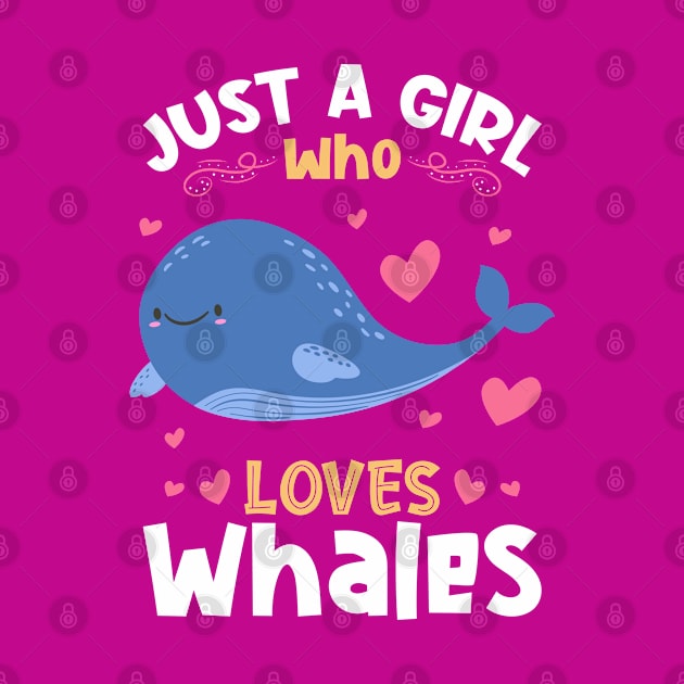 Just a Girl who Loves Whales Gift by aneisha