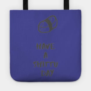 Have a shitty day Tote