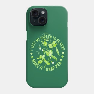 I Left My Garden to Be Here - Make it Snap Pea Phone Case