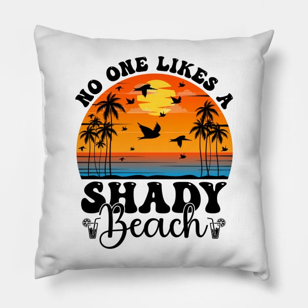 No One Likes A Shady Beach Pillow by busines_night