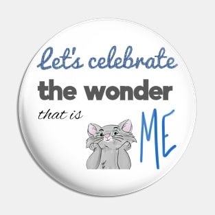 The Wonder That Is ME Pin