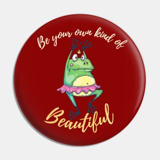 Be Your Own Kind Of Beautiful Pin