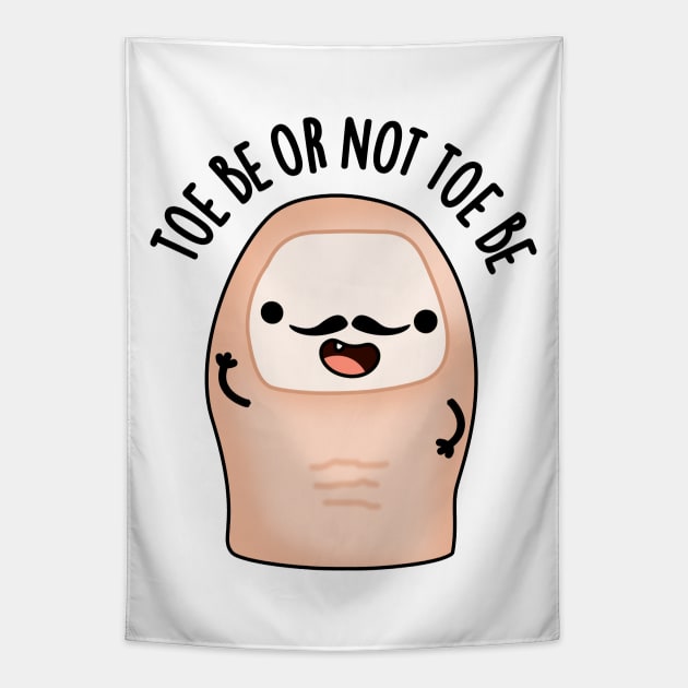 Toe Be Or Not Toe Be Cute Shakespeare Toe Pun Tapestry by punnybone