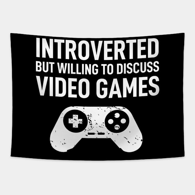 Introverted But Willing To Discuss Video Games Tapestry by Boneworkshop