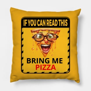 If you can read this, bring me pizza Pillow