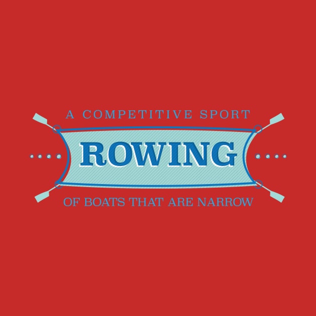 Rowing - A Competitive Sport of Boats that are Narrow by Rabassa