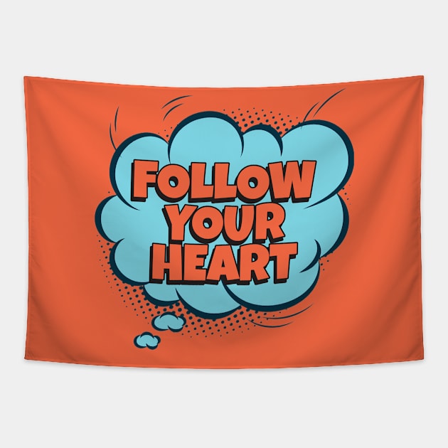 Follow your Heart - Comic Book Graphic Tapestry by Disentangled