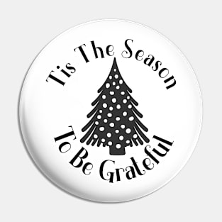 Tis The Season To Be Grateful Pin