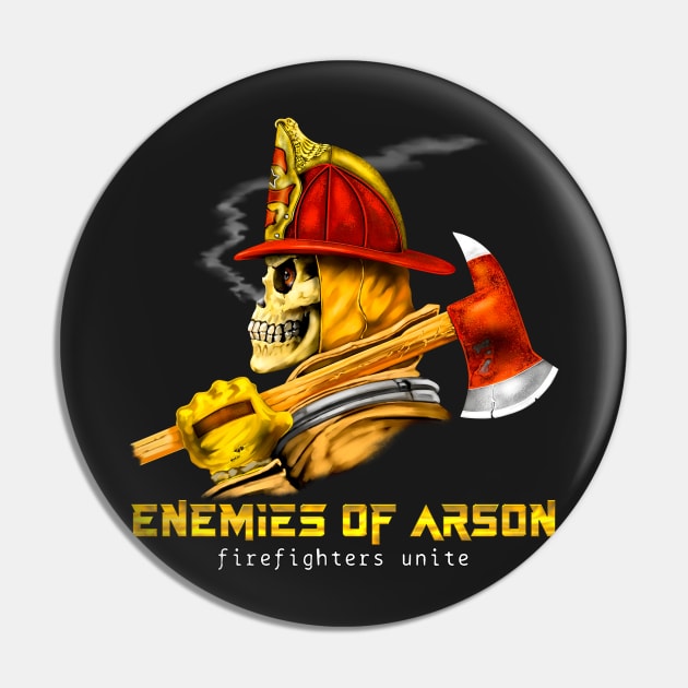 Firefighter Enemies of Arson Pin by norules